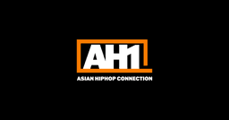 ASIAN HIPHOP CONNECTION “AH1”