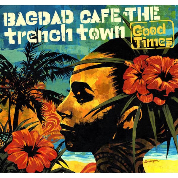 BAGDAD CAFE THE trench town