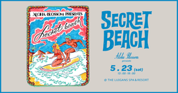Aloha Blossom presents SECRET BEACH