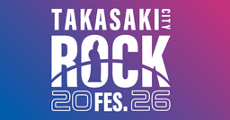 TAKASAKI CITY ROCK FES.2026