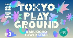 TOKYO PLAYGROUND #3